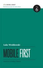 Mobile First, Luke Wroblewski